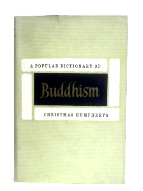 A Popular Dictionary of Buddhism By Christmas Humphreys