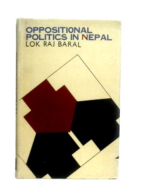 Oppositional Politics in Nepal By Lok Raj Baral