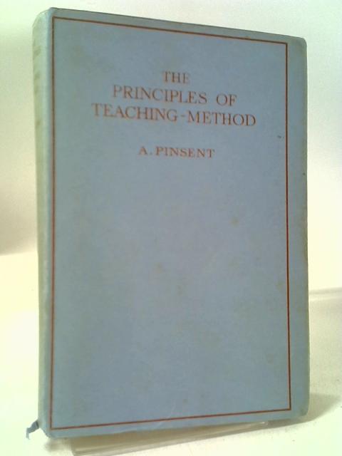 The Principles of Teaching-Method By A. Pinsent