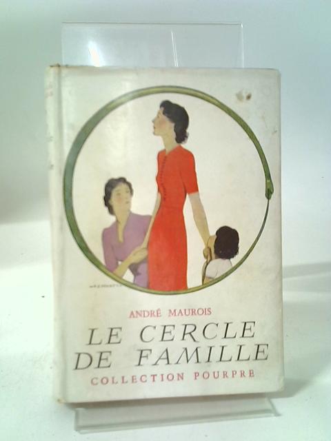 Le Cercle De Famille. By Andr Mauroi