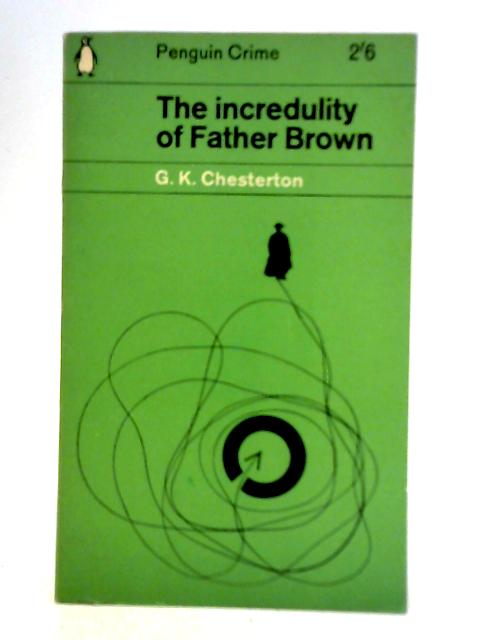 The Incredulity of Father Brown By G. K. Chesterton