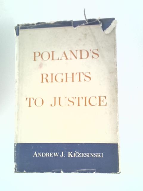 Poland's Rights to Justice By Andrew J. Krzesinski