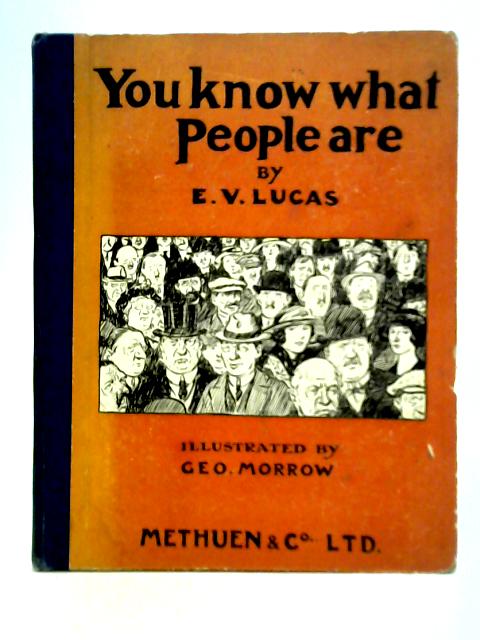 You Know What People Are By E. V. Lucas