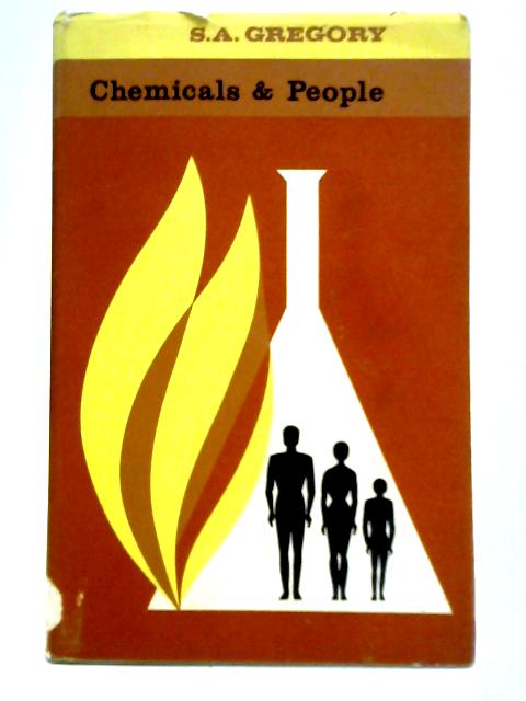 Chemicals And People By S. A. Gregory