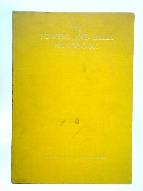 The Towers and Bells Handbook By The Towers and Belfries Committee ()