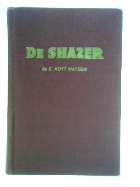 De Shazer: The Doolittle Raider who Turned Missionary von Charles Hoyt Watson