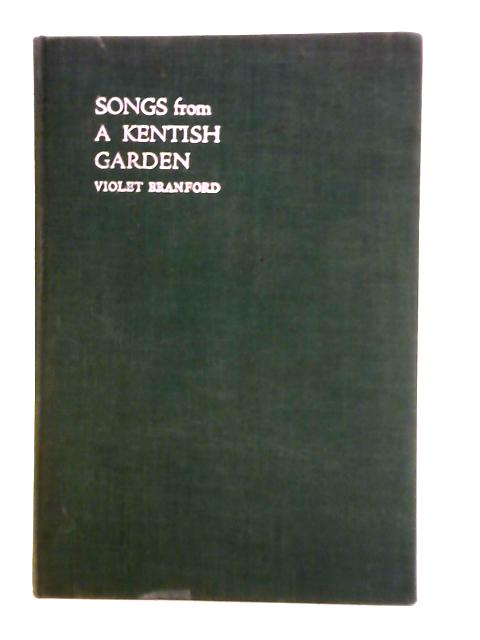 Songs from a Kentish Garden von Violet Branford