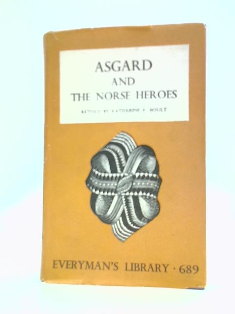 Asgard and the Norse Heroes By Katharine Boult ()