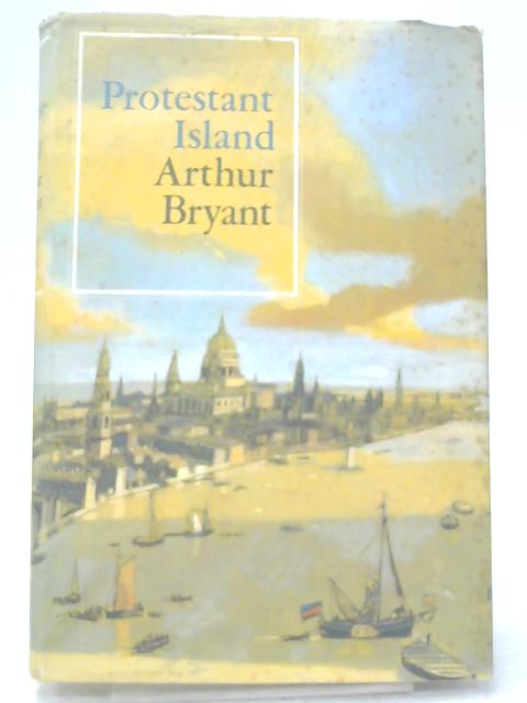 Protestant Island By Arthur Bryant