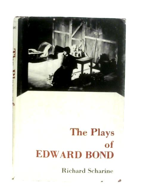 The Plays of Edward Bond By Richard Scharine