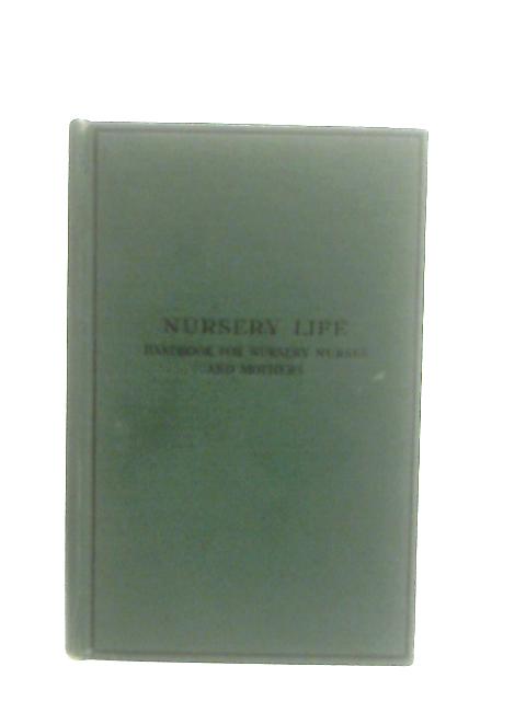 Nursery Life: Handbook For Nursery Nurses And Mothers By The Hon. Mrs. St. Aubyn