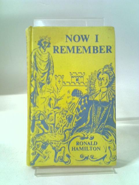 Now I Remember - A Short History of Britain By Ronald Hamilton
