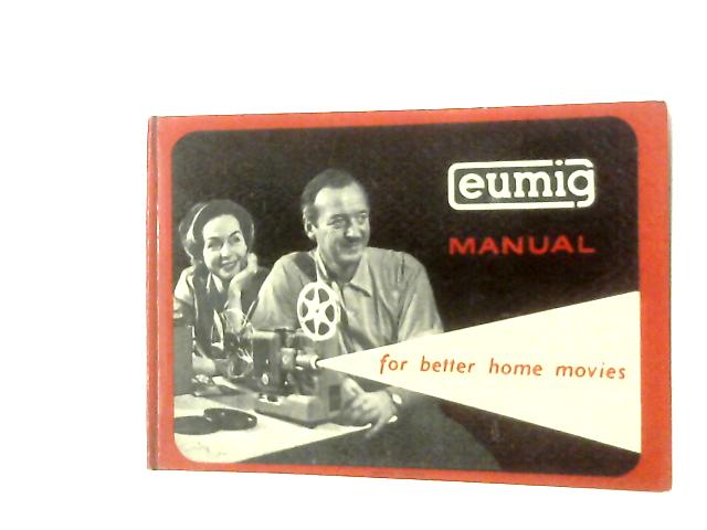 EUMIG Manual For Better Home Movies By R. Hansham