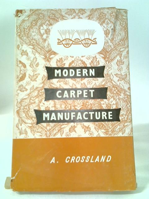 Modern Carpet Manufacture By A. Crossland