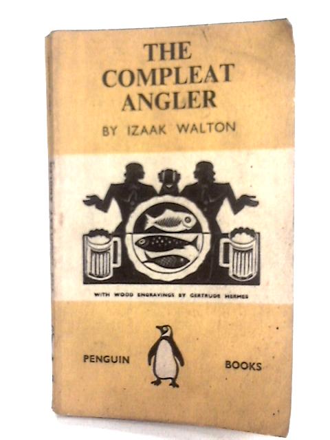 The Compleat Angler By Izaak Walton