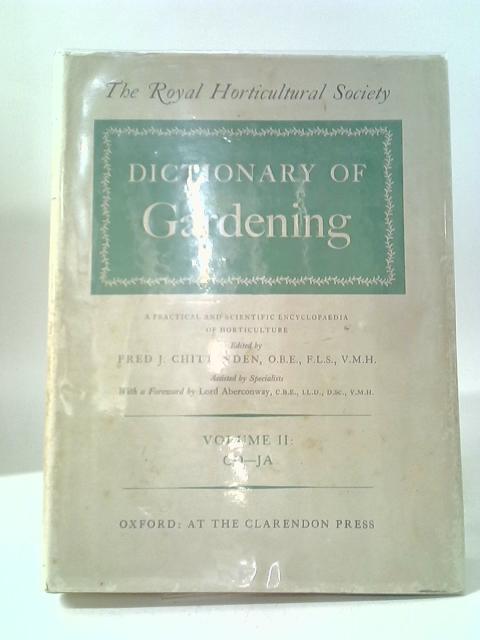 The Royal Horticultural Society Dictionary of Gardening, Volume II: CO-JA von Fred J. Chittenden