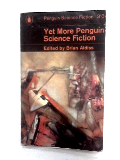 Yet More Science Fiction By Brian Aldiss