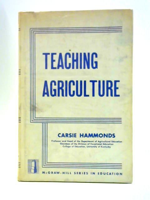Teaching Agriculture (Mcgraw; Hill Series in Education) By Carsie Hammonds