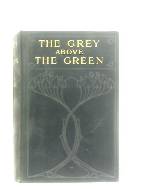 The Grey Above The Green By H. H. Penrose