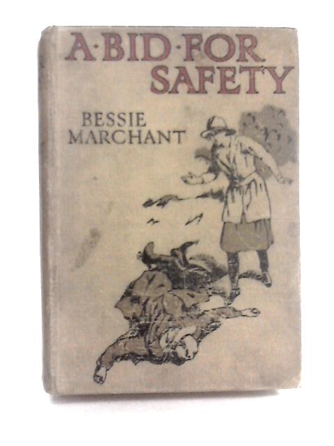 A Bid for Safety von Bessie Marchant