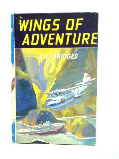 Wings of Adventure By T.C. Bridges