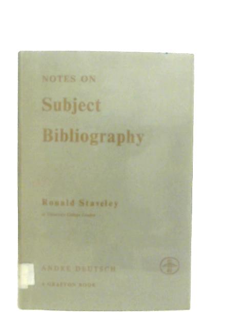 Notes on Subject Bibliography By Ronald Staveley