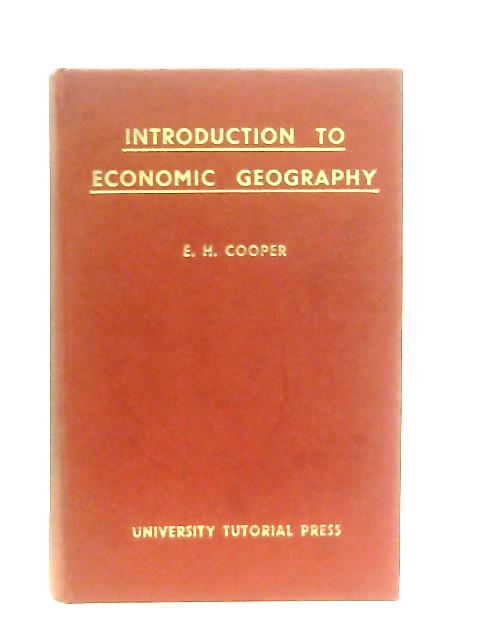 Introduction to Economic Geography By E. H. Cooper