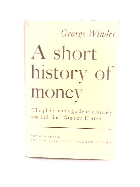 A Short History of Money By George Winder