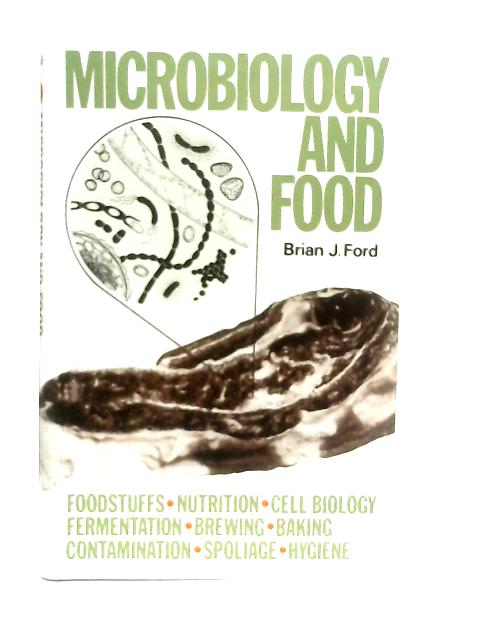 Microbiology and Food By Brian J. Ford