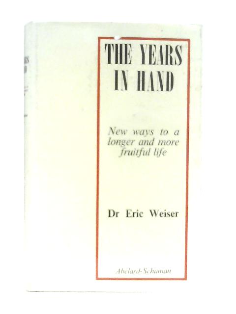 The Years in Hand By Dr. Eric Weiser