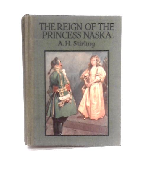 The Reign of The Princess Naska By A. H. Stirling