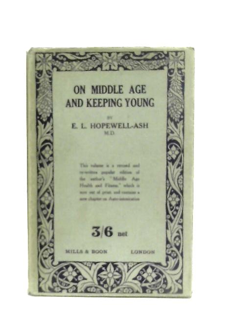 On Middle Age and Keeping Young By E. L. Hopewell - Ash