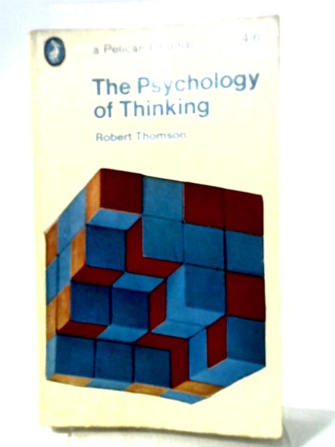 The Psychology of Thinking By R. Thomson