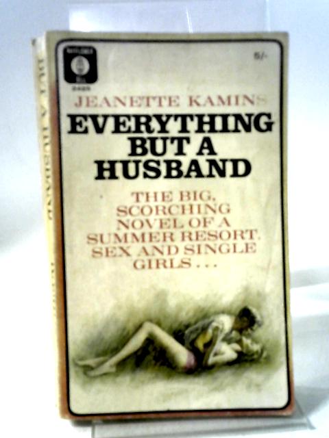 Everything But A Husband By Jeanette Kamins