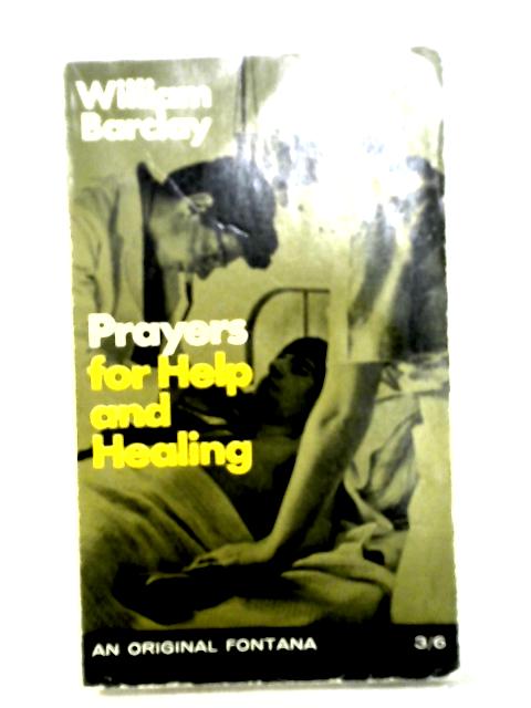 Prayers For Help And Healing von William Barclay