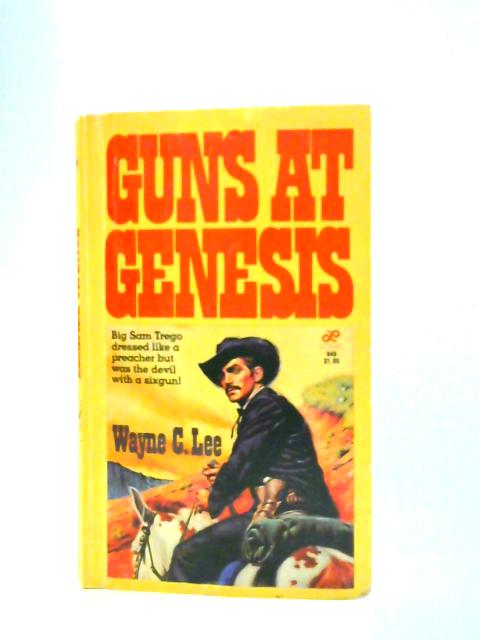 Guns at Genesis By W. C. Lee