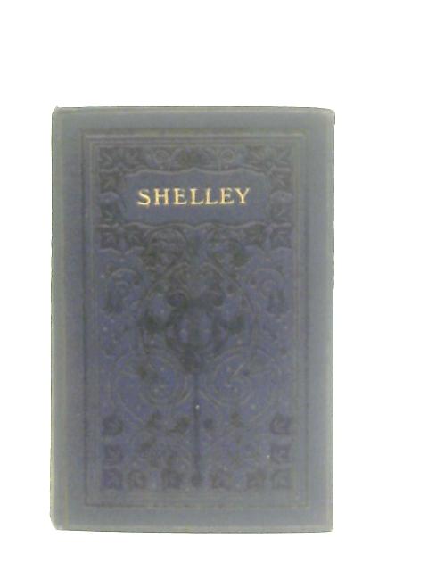 The Complete Poetical Works of Percy Bysshe Shelley By Percy Bysshe Shelley