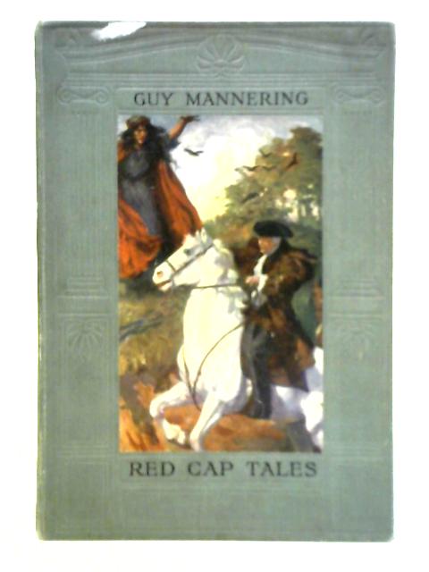 Red Cap Tales Told From Guy Mannering By S. R. Crockett