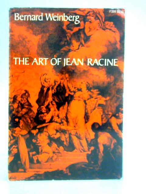 The Art of Jean Racine By Bernard Weinberg