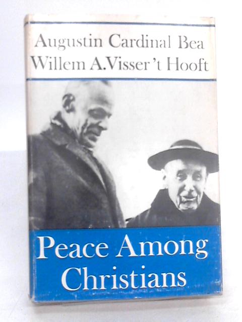 Peace Among Christians von Augustine Cardinal Bea