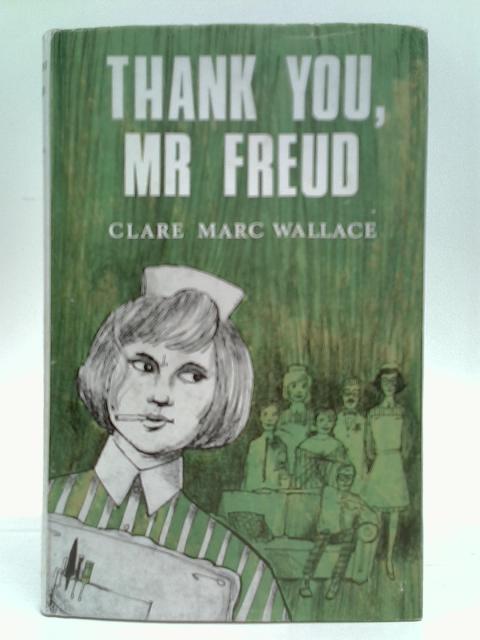 Thank You, Mr. Freud By Clare Marc Wallace