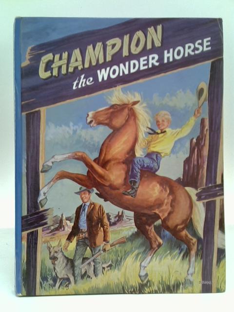 Champion the Wonder Horse By Unstated