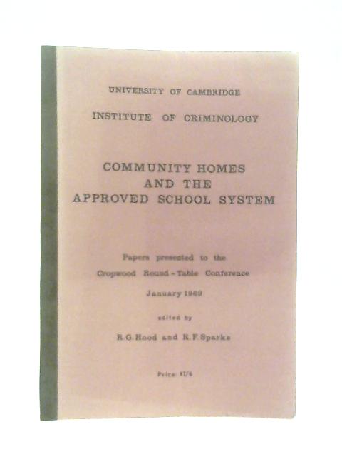 Community Homes and the Approved School System By R. G. Hood & R. F. Sparks (Ed.)