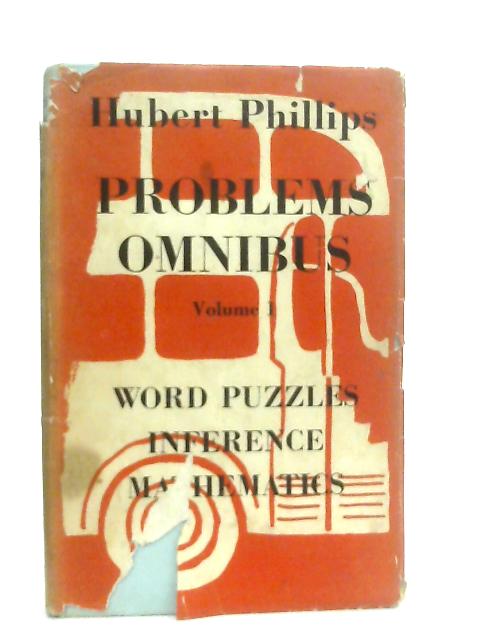 Problems Omnibus Volume I, Word Puzzles Inference Mathematics By Hubert Phillips