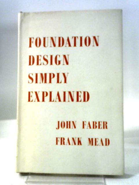 Foundation Design Simply Explained By J. Faber