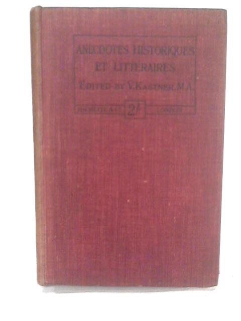 Anecdotes Historiques et Littéraires By V. Kastner