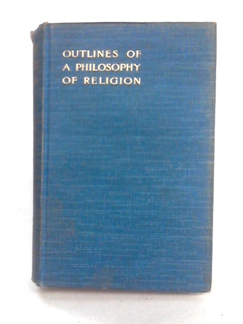 Outlines of A Philosophy of Religion By Auguste Sabatier