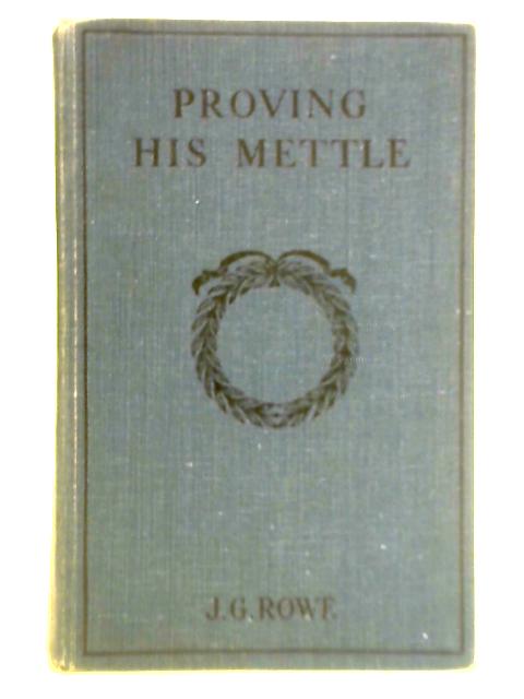 Proving His Mettle By J. G. Rowe