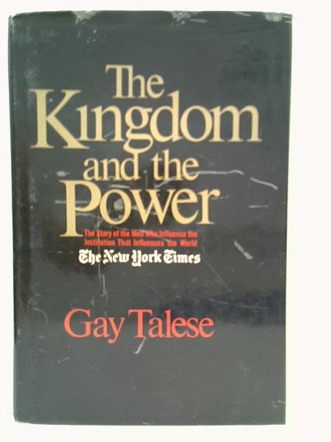 The Kingdom and the Power By Gay Talese