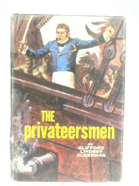 The Privateersmen By C. L. Alderman